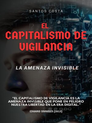 cover image of Capitalismo de vigilancia, la amenaza invisible